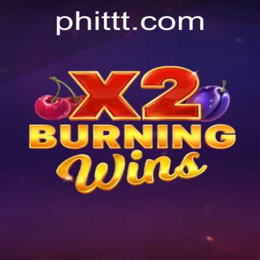 Discover the Thrills of BurningWinsX2: A Game of Chance and Strategy