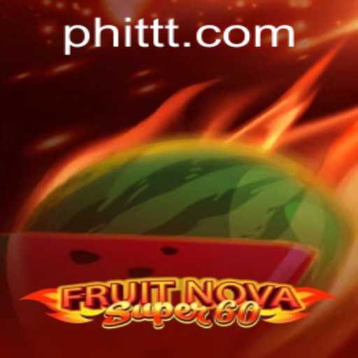A Deep Dive into FruitNovaSuper60: A Modern Gaming Sensation