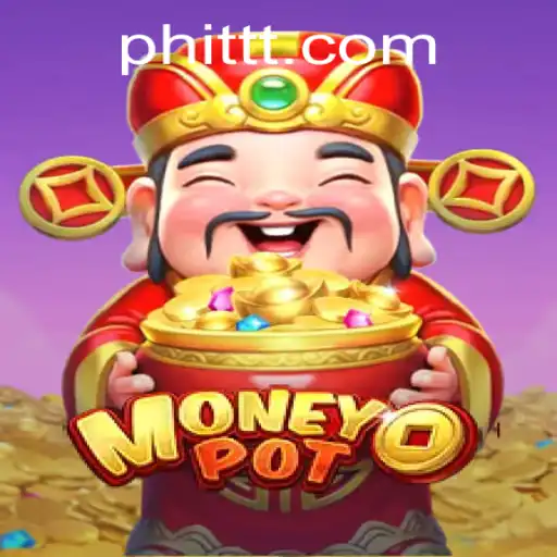 Introducing MoneyPot: A Revolution in Gaming with PHTTT.COM